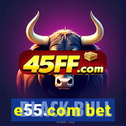e55.com bet